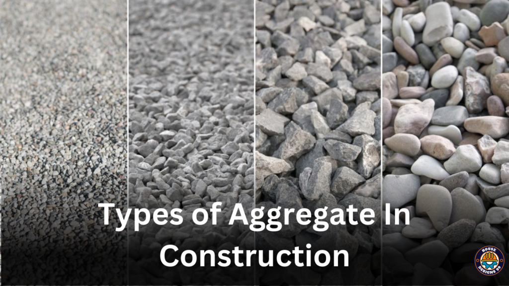 Types of Aggregate in Construction